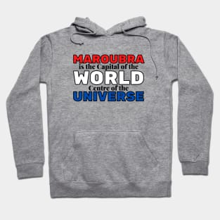 MAROUBRA IS THE CAPITAL OF THE WORLD, CENTRE OF THE UNIVERSE - RED, WHITE AND BLUE BACKGROUND Hoodie